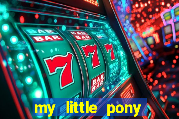 my little pony jogos de vestir